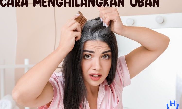 Cara Menghilangkan Uban