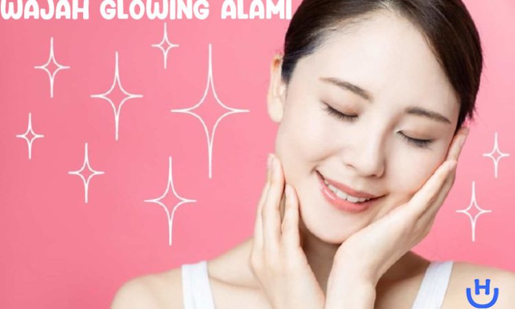 Wajah Glowing Alami